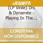 (LP Vinile) Drs & Dynamite - Playing In The Dark lp vinile