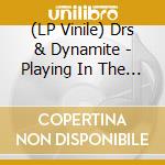 (LP Vinile) Drs & Dynamite - Playing In The Dark vinile