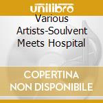 Various Artists-Soulvent Meets Hospital cd