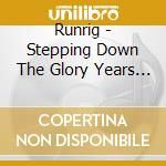 Runrig - Stepping Down The Glory Years (6 Cd) cd musicale di Runrig