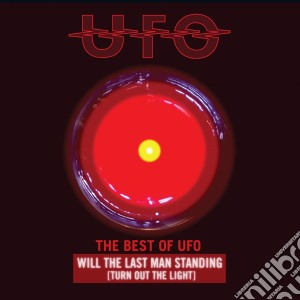 Ufo - The Best Of: Will The Last Man Standing cd musicale di Ufo