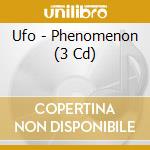 Ufo - Phenomenon (3 Cd) cd
