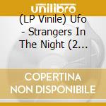 (LP Vinile) Ufo - Strangers In The Night (2 Lp) vinile