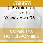 (LP Vinile) Ufo - Live In Youngstown '78 (2 Lp) (Rsd 2020) vinile