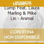 Lump Feat. Laura Marling & Mike Lin - Animal cd musicale