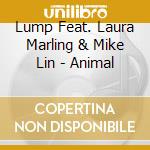 Lump Feat. Laura Marling & Mike Lin - Animal cd