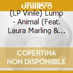 (LP Vinile) Lump - Animal (Feat. Laura Marling & Mike Lindsay) lp vinile