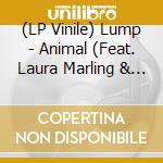 (LP Vinile) Lump - Animal (Feat. Laura Marling & Mike Lindsay) vinile
