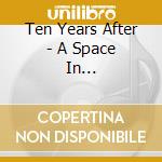 Ten Years After - A Space In Time-Annivers- (2 Cd) cd musicale