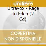 Ultravox - Rage In Eden (2 Cd) cd musicale