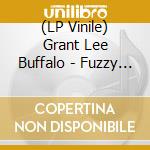 (LP Vinile) Grant Lee Buffalo - Fuzzy -Reissue- lp vinile
