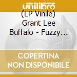 (LP Vinile) Grant Lee Buffalo - Fuzzy -Reissue- vinile