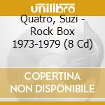 Quatro, Suzi - Rock Box 1973-1979 (8 Cd) cd musicale