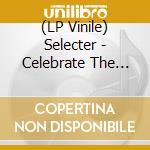 (LP Vinile) Selecter - Celebrate The Bullet lp vinile