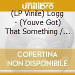 (LP Vinile) Logg - (Youve Got) That Something / Dancing Into The Stars vinile