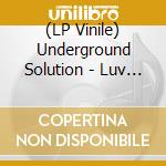 (LP Vinile) Underground Solution - Luv Dancin lp vinile