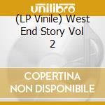 (LP Vinile) West End Story Vol 2 vinile