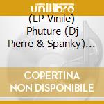 (LP Vinile) Phuture (Dj Pierre & Spanky) - Rise From Your Grave lp vinile