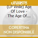 (LP Vinile) Age Of Love - The Age Of Love vinile