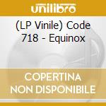 (LP Vinile) Code 718 - Equinox lp vinile