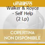 Walker & Royce - Self Help (2 Lp)