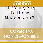 (LP Vinile) Shep Pettibone - Mastermixes (2 Lp) vinile