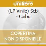 (LP Vinile) Scb - Caibu vinile