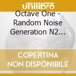 Octave One - Random Noise Generation N2 The Enfinate cd musicale di Octave One