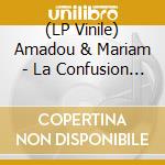 (LP Vinile) Amadou & Mariam - La Confusion (Lp+Cd) lp vinile di Amadou & Mariam