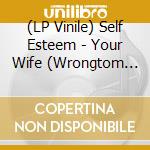 (LP Vinile) Self Esteem - Your Wife (Wrongtom Remix) (12
