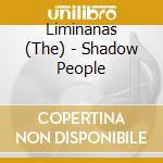 Liminanas (The) - Shadow People cd musicale di The Liminanas