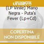 (LP Vinile) Mano Negra - Puta's Fever (Lp+Cd) vinile