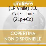 (LP Vinile) J.J. Cale - Live (2Lp+Cd) vinile