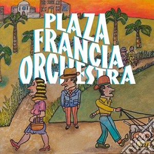 Plaza Francia Orchestra - Plaza Francia Orchestra cd musicale di Plaza Francia Orchestra