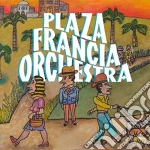 Plaza Francia Orchestra - Plaza Francia Orchestra cd