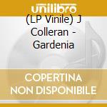 (LP Vinile) J Colleran - Gardenia vinile