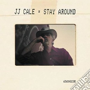 J.J. Cale - Stay Around cd musicale di J.J. Cale