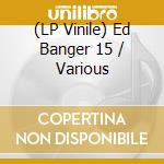 (LP Vinile) Ed Banger 15 / Various lp vinile