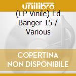 (LP Vinile) Ed Banger 15 / Various vinile