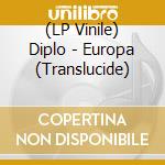 (LP Vinile) Diplo - Europa (Translucide) lp vinile
