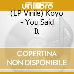 (LP Vinile) Koyo - You Said It vinile