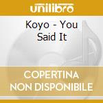 Koyo - You Said It cd