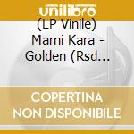 (LP Vinile) Marni  Kara - Golden (Rsd 2018) vinile
