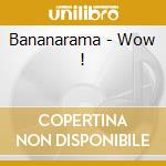 Bananarama - Wow ! cd musicale di Bananarama