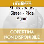 Shakespears Sister - Ride Again cd