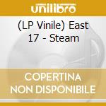(LP Vinile) East 17 - Steam lp vinile