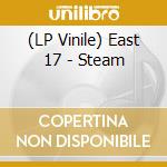 (LP Vinile) East 17 - Steam vinile