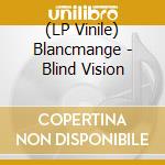 (LP Vinile) Blancmange - Blind Vision lp vinile