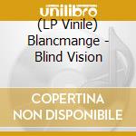 (LP Vinile) Blancmange - Blind Vision vinile