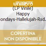 (LP Vinile) Happy Mondays-Hallelujah-Rsd 2021- vinile
